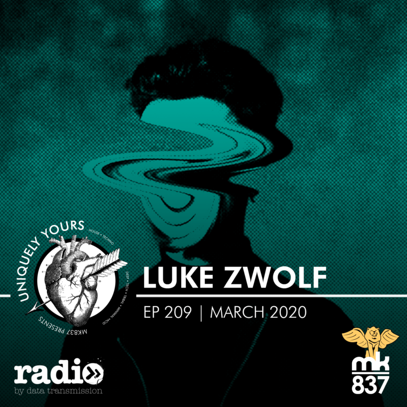 EPISODE 209 | MARCH 2020 | GUEST DJ: LUKE ZWOLF